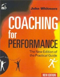 Coaching for Performance: Growing People, Performance and Purpose