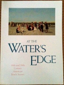 At the waters edge: 19th & 20th century American beach scenes