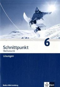Schnittpunkt 6. 10. Schuljahr. Lsungen. Baden-Wrttemberg
