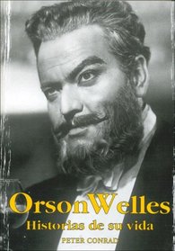Orson Welles: Historias De Su Vida/ Stories of His Life