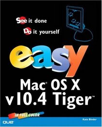 Easy Mac OS X, v10.4 Tiger (Easy)