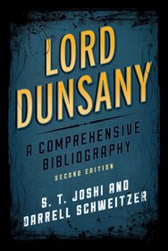 Lord Dunsany: A Comprehensive Bibliography (Studies in Supernatural Literature)