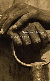 Secure the Base: Making Africa Visible in the Globe (Seagull Books - The Africa List)