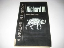 Richard III: A Reader in History (History/prehistory & Medieval History)
