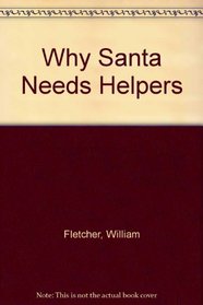 Why Santa Needs Helpers