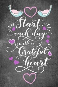 Start Each Day with a Grateful Heart: Gratitude Journal with Daily Bible Verses: Large Print Daily Gratitude and Prayer Journal