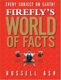 Firefly's World of Facts: 2008 Edition