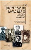 Soviet Jews and World War 2: Fighting, Witnessing, Remembering (Borderlines: Russian and East European-Jewish Studies)