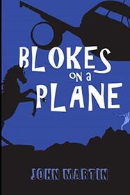 Blokes on a Plane (Windy Mountain Tasmanian Tiger, Bk 3)