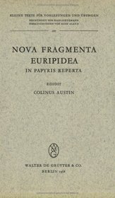 Nova Fragmenta Euripidea in Papyris Reperta (Kleine Texte Fa1/4r Vorlesungen Und Aoebungen)