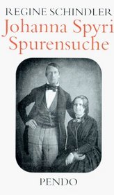 Johanna Spyri: Spurensuche (German Edition)