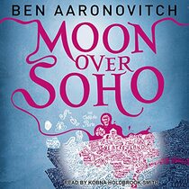 Moon Over Soho (The Rivers of London Series)