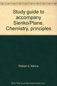 Study guide to accompany Sienko/Plane, Chemistry, principles and applications