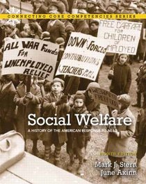 Social Welfare: A History of the American Response to Need Plus MySocialWorkLab with eText -- Access Card Package (8th Edition) (Connecting Core Competencies)