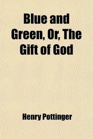 Blue and Green, Or, The Gift of God