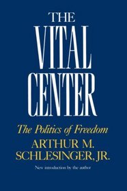 The Vital Center: The Politics of Freedom (Da Capo Paperback)