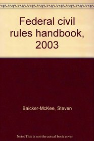Federal civil rules handbook, 2003