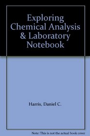 Exploring Chemical Analysis & Laboratory Notebook