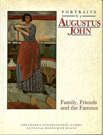 Portraits by Augustus John: Family, Friends and the Famous