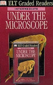 Dk ELT Graded Readers: under the Microscope (Book & Aud: Under the Microscope (Book & Aud: under the Microscope (Book & Aud (Elt Readers Book & Tape)