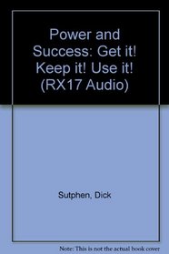 Power and Success: Get it! Keep it! Use it! (RX17 Audio)