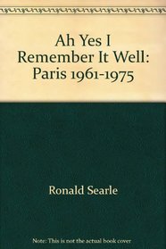Ah Yes, I Remember It Well...: Paris 1961-1975