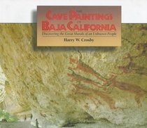 The Cave Paintings of Baja California: Discovering the Great Murals of an Unknown People (Sunbelt Natural History Books)