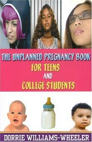 The Unplanned Pregnancy Book for Teens and College Students