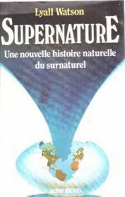 Super Nature: A Natural History of the Supernatural
