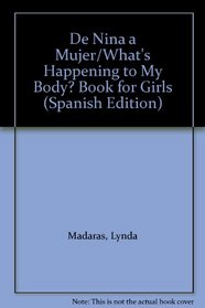 De Nina a Mujer/What's Happening to My Body? Book for Girls (Spanish Edition)