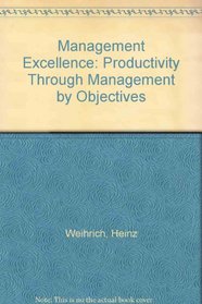 Management Excellence: Productivity Through Management by Objectives