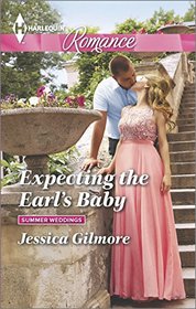 Expecting the Earl's Baby (Summer Weddings) (Harlequin Romance, No 4468)
