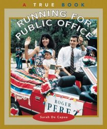 Running for Public Office (True Books: Civics)