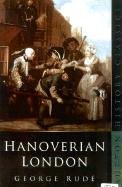Hanoverian London (Sutton History Classics)