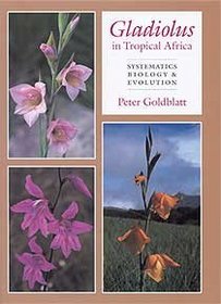 Gladiolus in Tropical Africa: Systematics, Biology and Evolution