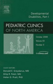 Developmental Disabilities, Part I, An Issue of Pediatric Clinics (The Clinics: Internal Medicine)