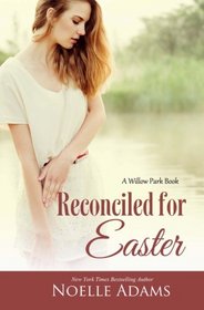 Reconciled for Easter (Willow Park) (Volume 4)