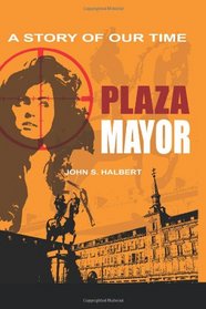 Plaza Mayor: A Story of Our Time (Arbat Square/Plaza Mayor) (Volume 2)