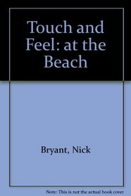 Touch and Feel: at the Beach