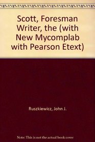 Scott, Foresman Writer, The (with NEW MyCompLab with Pearson eText) (5th Edition)