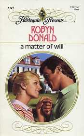 A Matter of Will (Harlequin Presents, No 1343)