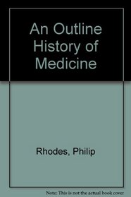 Outline History of Medicine: