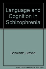 Language and Cognition in Schizophrenia