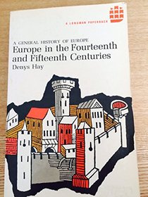 Europe In the Fourteenth and Fifteenth Cen (General History of Europe)