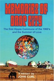 Memories of Drop City: The first hippie commune of the 1960's and the Summer of Love