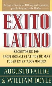 xito latino: secretos de 100 profesionales latinos de ms poder en Estados Unidos