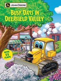 Busy Days in Deerfield Valley (John Deere Lift-the-Flap Books)