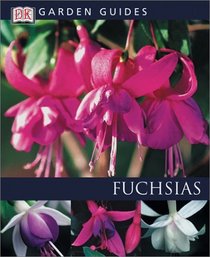 Fuchsias (DK Garden Guides)