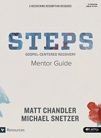 Steps Mentor Guide: Gospel-Centered Recovery