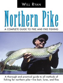 Northern Pike : A Complete Guide to Pike and Pike Fishing